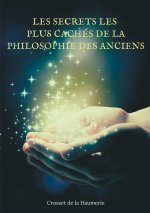 Les Secrets les plus caches de la Philosophie des Anciens