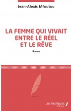La femme qui vivait entre le réel et le r?ve