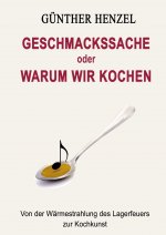 Geschmackssache oder Warum wir kochen