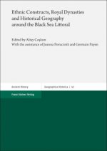 Ethnic Constructs, Royal Dynasties and Historical Geography around the Black Sea Littoral