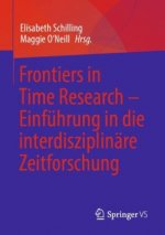 Frontiers in Time Research - Einfuhrung in die interdisziplinare Zeitforschung