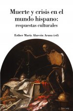 Muerte Y Crisis En El Mundo Hispano; Respuestas Culturales