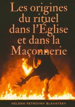 Les origines du rituel dans l'Eglise et dans la Maconnerie