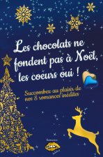 Les chocolats ne fondent pas a Noel, les coeurs oui !
