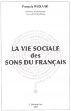 La vie sociale des sons du français