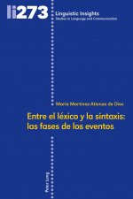 Entre El Lexico Y La Sintaxis: Las Fases de Los Eventos