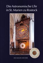 Die Astronomische Uhr in St. Marien zu Rostock