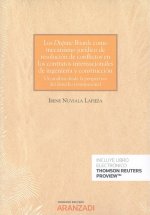 Dispute boards como mecanismo jurídico de resolución de conflictos en los contra