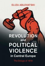 Revolution and Political Violence in Central Europe