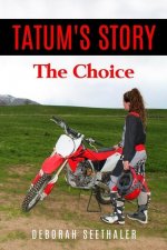 Tatum's Story: The Choice
