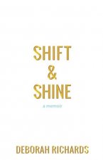 Shift and Shine: A Memoir