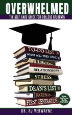 Overwhelmed: The Self-care Guide for College Students