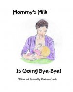 Mommy's Milk Is Going Bye-Bye!