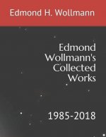 Edmond Wollmann's Collected Works: 1985-2018