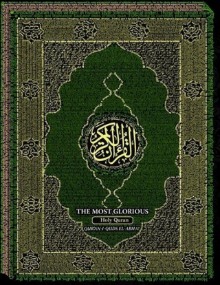 The Most-Glorious Holy Qur'an: Qur'an-i Quds-si El-ABHA