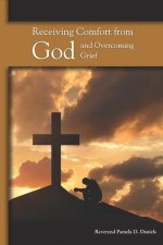 Receiving Comfort from God and Overcoming Grief