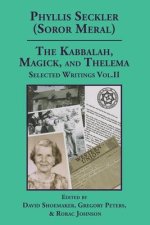 Kabbalah, Magick, and Thelema. Selected Writings Volume II