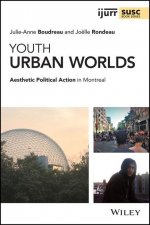 Youth Urban Worlds - Aesthetic Political Action in Montreal
