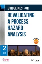 Guidelines for Revalidating a Process Hazard Analysis, Second Edition