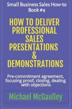 How to Deliver Professional Sales Presentations & Demonstrations