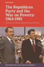 Republican Party and the War on Poverty: 1964-1981
