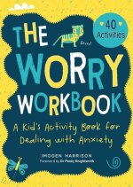 The Worry Workbook: A Kid's Activity Book for Dealing with Anxietyvolume 1