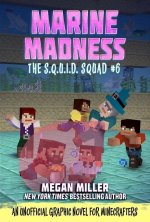 Marine Madness: An Unofficial Minecrafters Graphic Novel for Fans of the Aquatic Update Volume 6