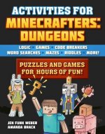 Activities for Minecrafters: Dungeons: Puzzles and Games for Hours of Fun!--Logic Games, Code Breakers, Word Searches, Mazes, Riddles, and More!