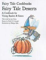 Fairy Tale Desserts: A Cookbook for Young Readers and Eaters