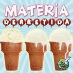 Materia Derretida: Melting Matter