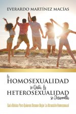 Homosexualidad se Quita, la Heterosexualidad se Desarrolla