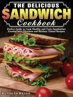 Delicious Sandwich Cookbook
