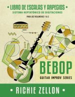 Bebop Guitar Improv Series - Libro de Escalas Y Arpegios: Sistema Heptatónico de Digitaciones