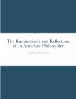 Ruminations and Reflections of an Armchair Philosopher