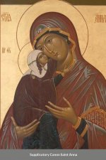 Supplicatory Canon to the Most Glorious Ancestor of God Saint Anna