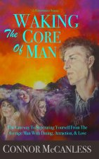 Waking The Core Of Man