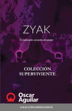 ZYAK. El codiciado corazon del poder