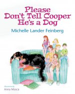 Please Don't Tell Cooper He's a Dog, Book 1 of the Cooper the Dog series (Mom's Choice Award Recipient-Gold)