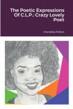 Poetic Expressions Of C.L.P.
