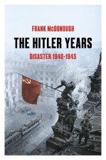 Hitler Years ~ Disaster 1940-1945