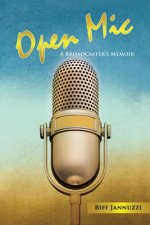 Open Mic: A Broadcaster's Memoir