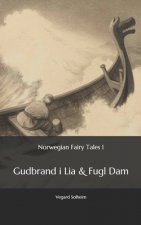 Norwegian Fairy Tales 1: - Gudbrand i Lia & Fugl Dam