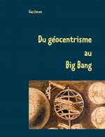 Du geocentrisme au Big Bang