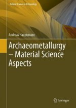 Archaeometallurgy - Materials Science Aspects