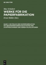 Praxis Der Papierfabrikation Mit Besonderer Berucksichtigung Der Stoffmischungen Und Deren Kalkulationen