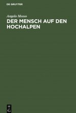 Der Mensch Auf Den Hochalpen
