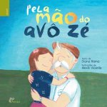PELA MÃO DO AVÓ ZÈ