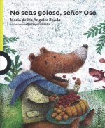 No Seas Goloso, Senor Oso