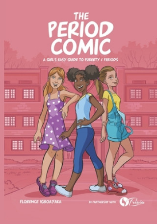The Period Comic: A Girl's Easy Guide to Puberty and Periods -An Illustrated Book