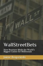 WallStreetBets: How Boomers Made the World's Biggest Casino for Millennials